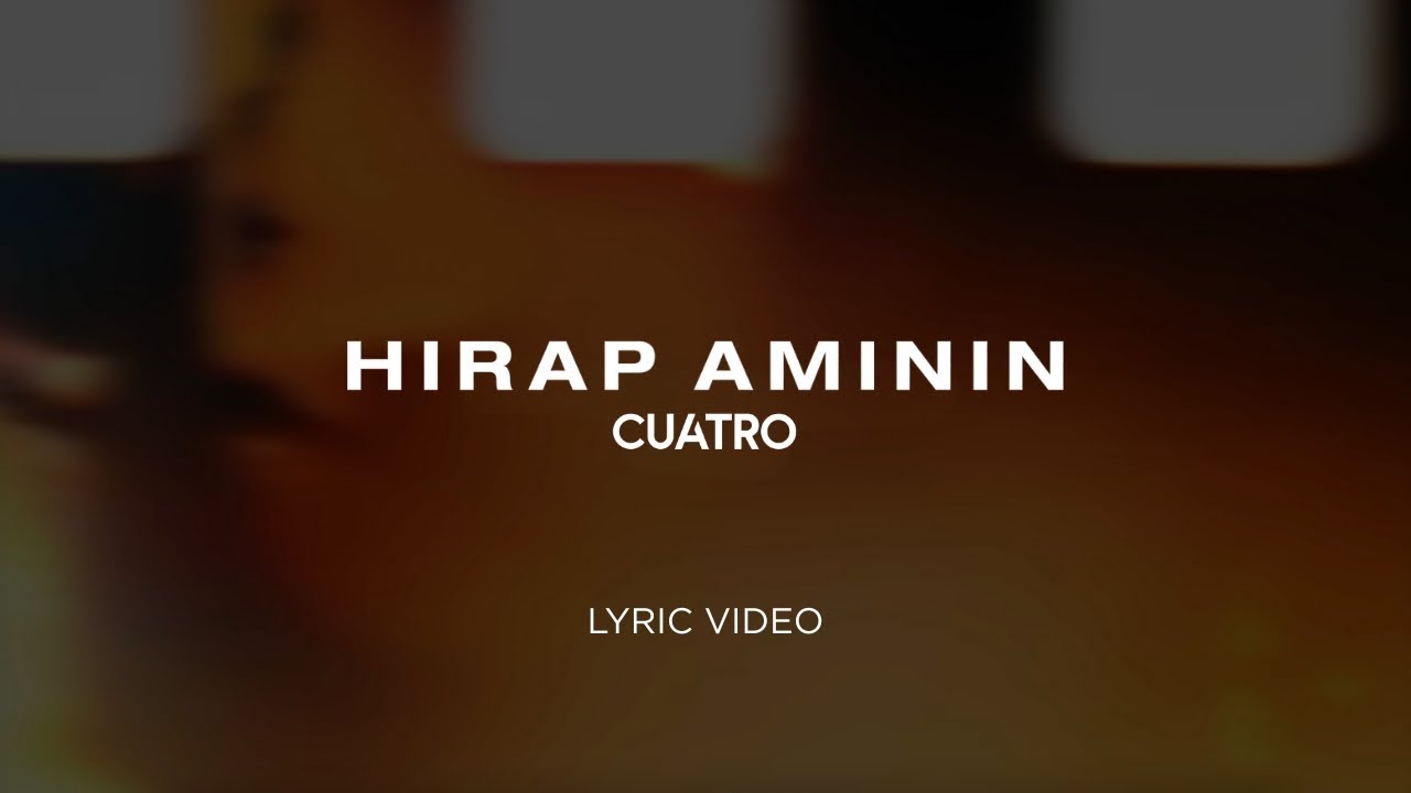 Hirap Aminin - Cuatro (Official Lyric Video)