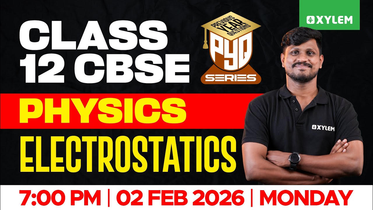 Class 12 CBSE Physics | Electrostatics - PYQ Series | Xylem 12 CBSE