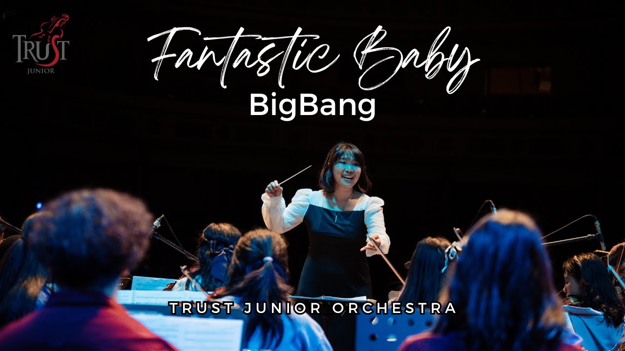 BigBang - Fantastic Baby | TRUST Junior Orchestra