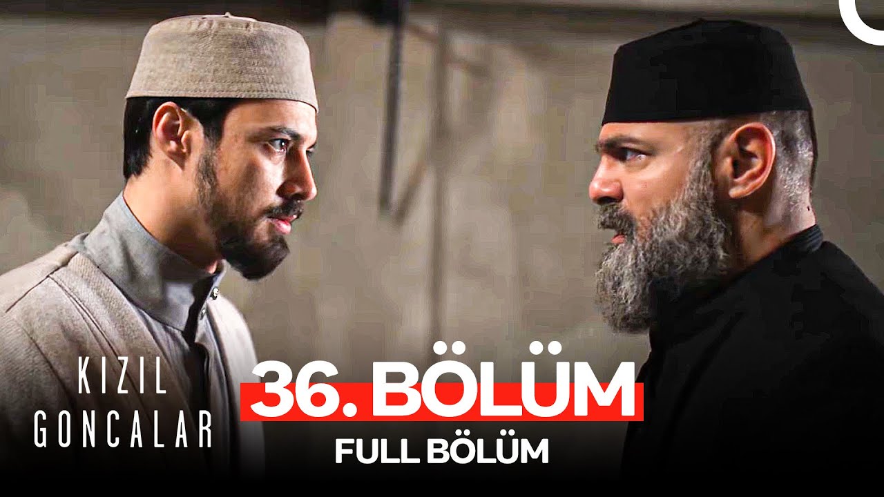 Kızıl Goncalar 36. Bölüm (FULL HD)