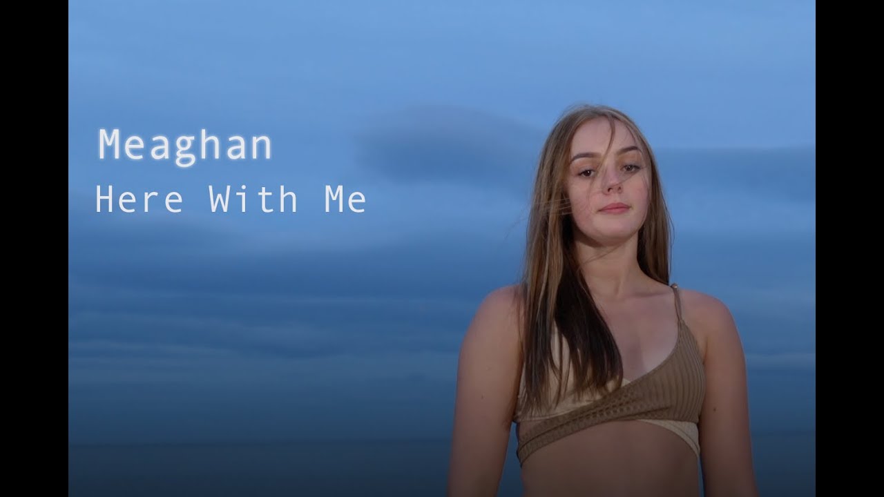 Meaghan -   Here With Me