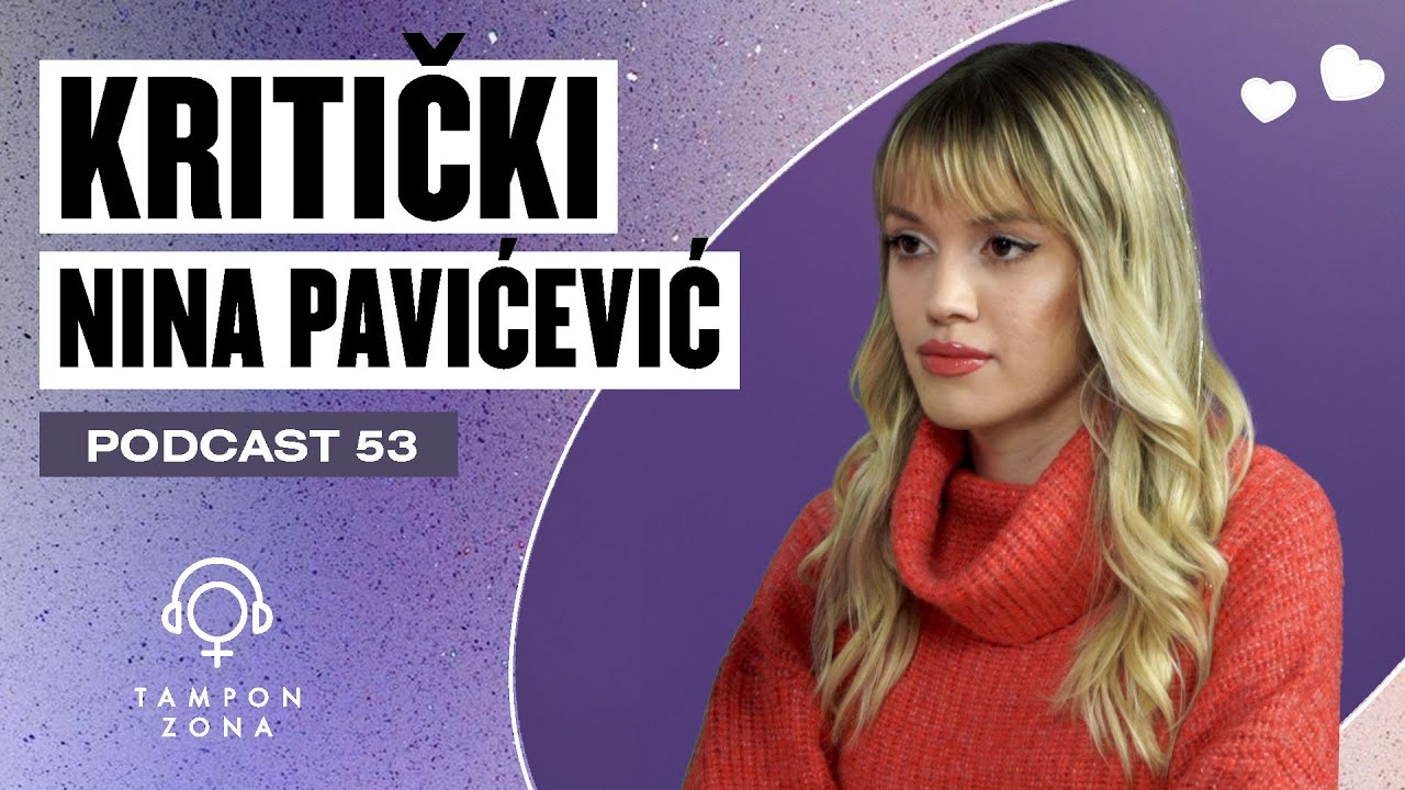 KRITIČKI Nina Pavićević: Žena ženi nije vuk | Tampon zona podkast 53