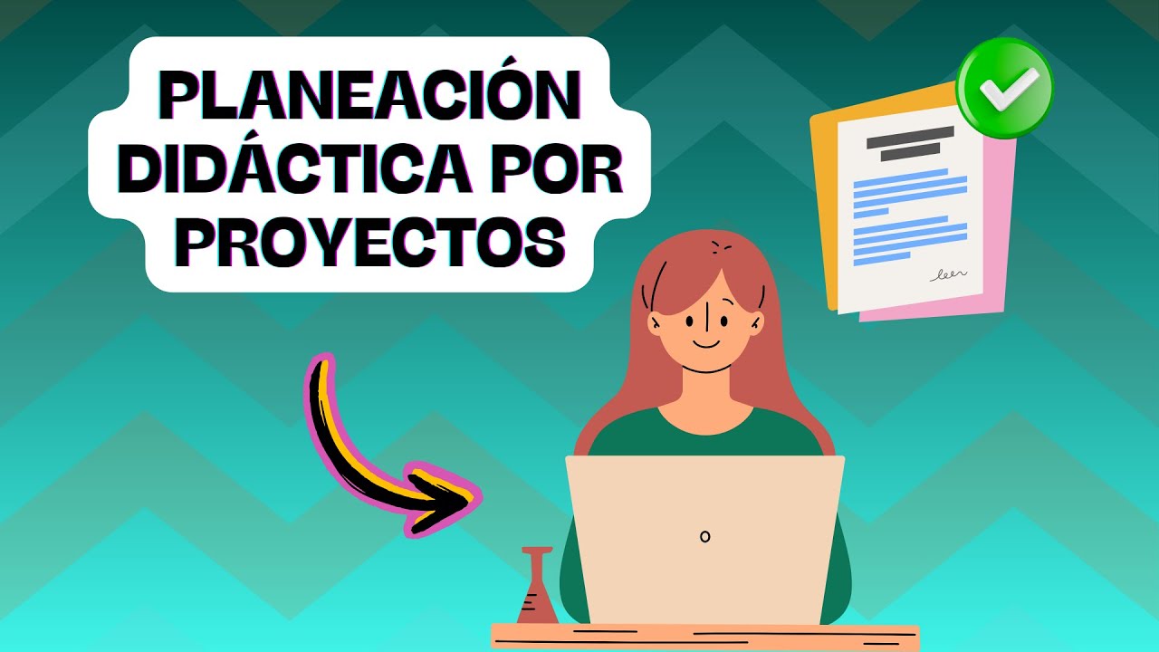 TUTORIAL: ¿CÓMO HACER UNA PLANEACIÓN DIDÁCTICA POR PROYECTOS? | PLANO DIDÁCTICO