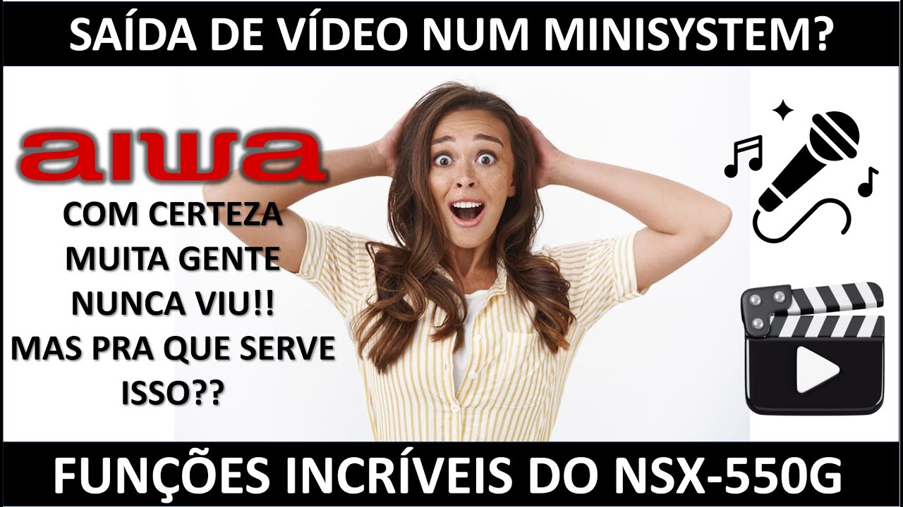 Aiwa com saída de vídeo? Eu testei!! NSX-550G