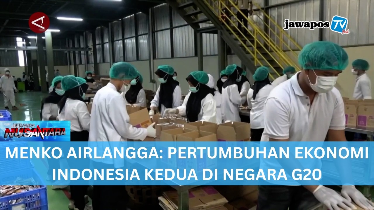 MENKO AIRLANGGA: PERTUMBUHAN EKONOMI INDONESIA KEDUA DI NEGARA G20 || BERANDA NUSANTARA