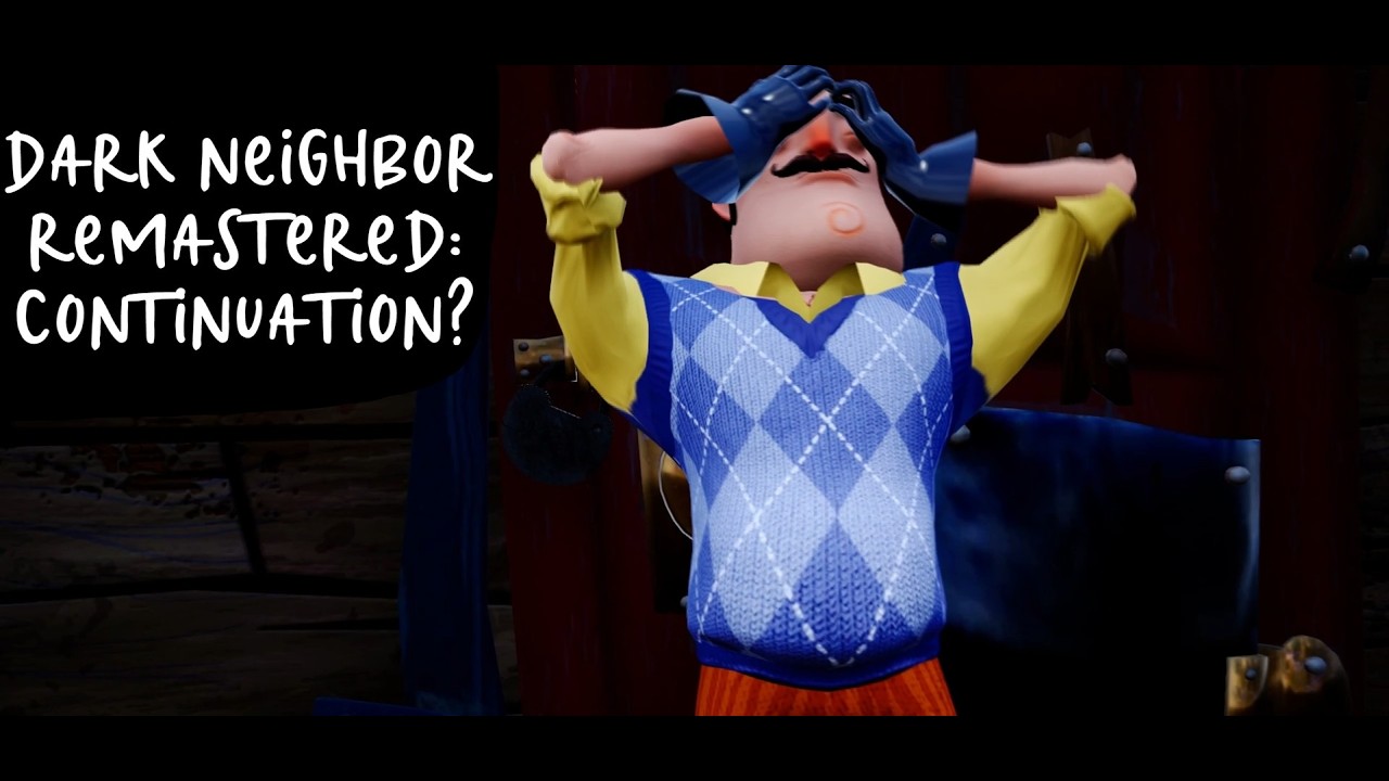 Dark Neighbor Remastered: CONTINUATION? (part 1) - Hello Neighbor mod kit