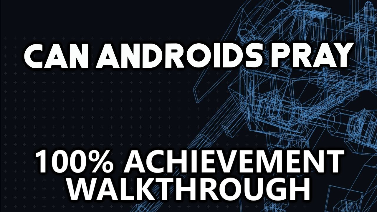 Can Androids Pray: Blue - 100% Achievement Walkthrough - All Achievements in 15 Minutes
