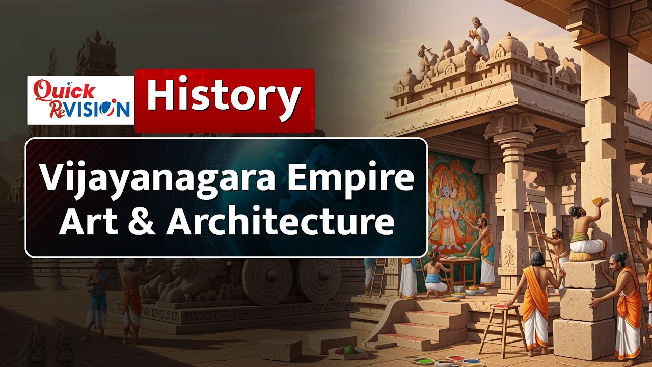 Quick ReVISION: Vijayanagara Empire | Architecture of Hampi | Art & Culture for UPSC