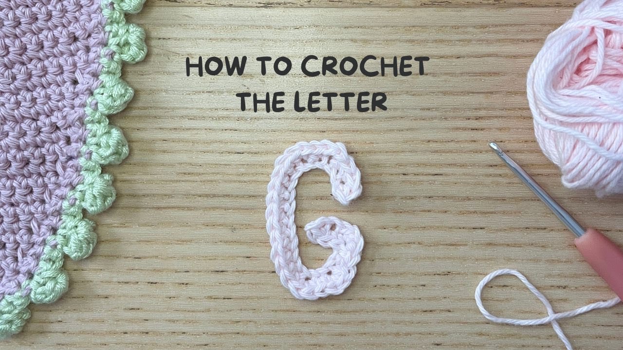 How to Crochet the Letter: G