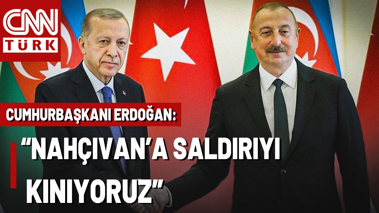 SON DAKİKA🚨Cumhurbaşkanı Erdoğan, Aliyev İle Görüştü! Erdoğan: Nahçıvan'a Saldırıyı Kınıyoruz