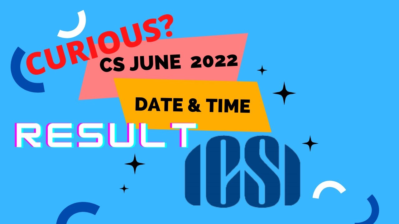 CS June 2022 Result Date | ICSI | Secretarial Updates