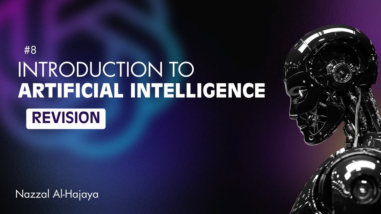 Introduction to AI - Final Revision || مقدمة في الذكاء الإصطناعي - مراجعة نهائية