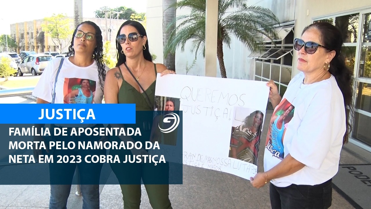FAMÍLIA DE APOSENTADA MORTA PELO NAMORADO DA NETA EM 2023 COBRA JUSTIÇA