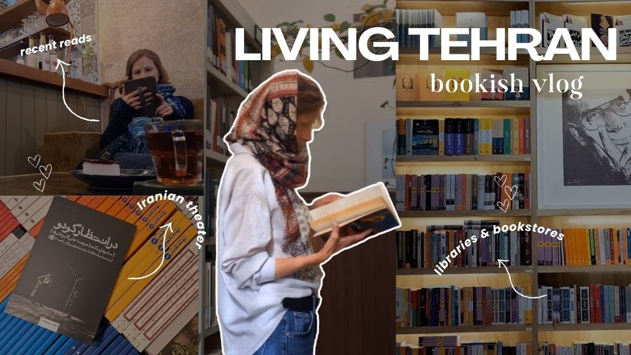 Living Tehran: bookstores & libraries, book clubs, Iranian theater & recent reads