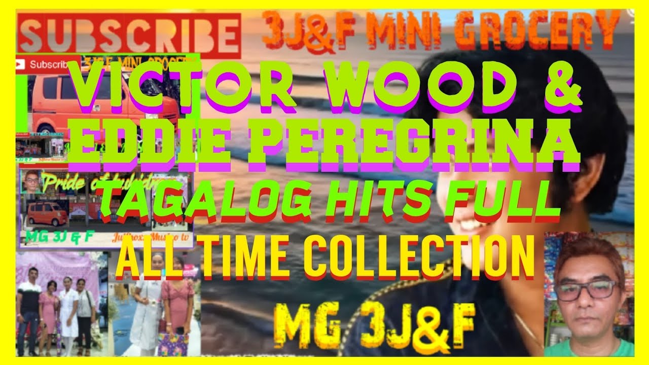 Ep.561 VICTOR WOOD & EDDIE PEREGRINA TAGALOG HITS FULL ALL TIME COLLECTION