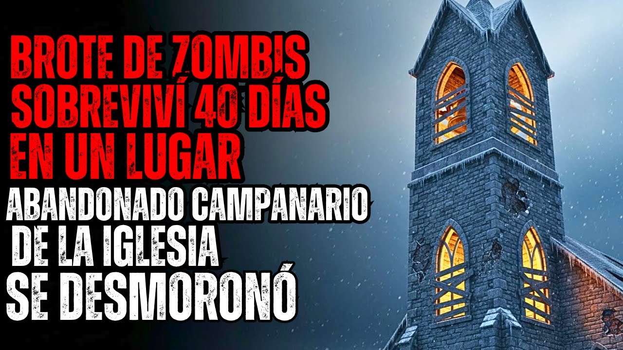 BROTE DE ZOMBIS: Sobreviví 40 días en campanario una iglesia abandonada mientras ciudad desmoronaba.