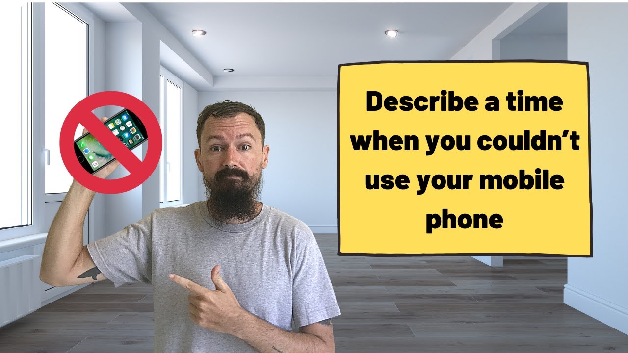 Describe a time when you couldn't use your mobile phone [IELTS Speaking]