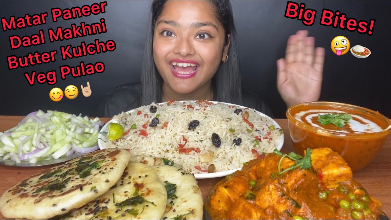 MATAR PANEER, VEGETABLE PULAO, DAAL MAKHNI AND BUTTER KULCHE | BIG BITES MUKBANG | EATING VIDEOS