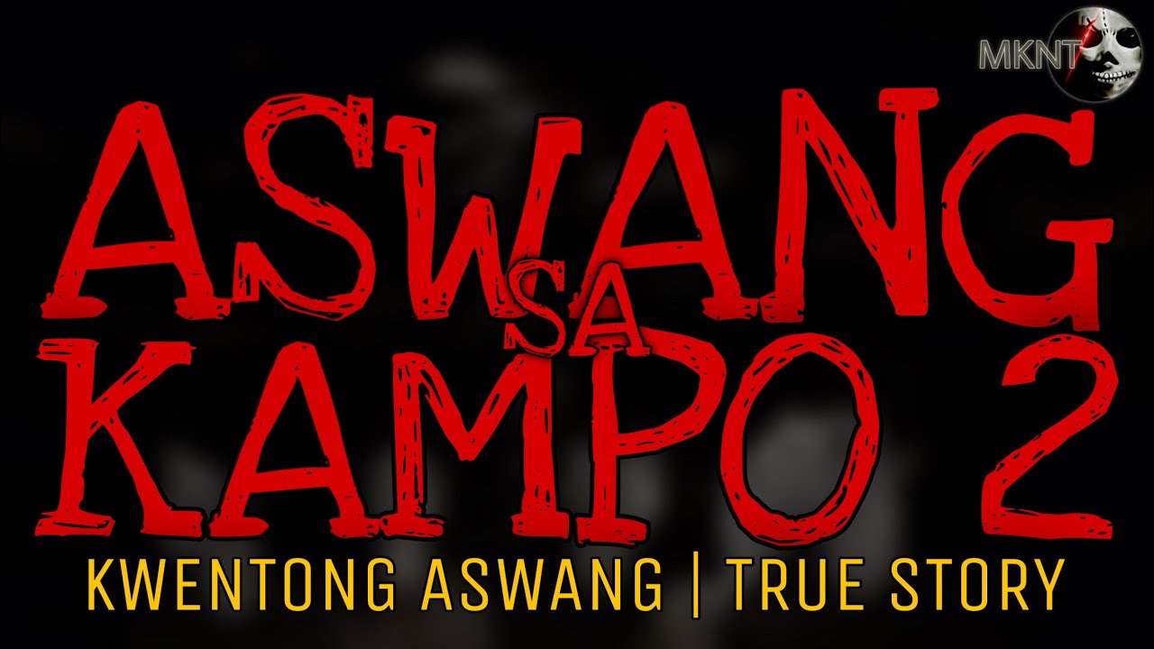 ASWANG SA KAMPO (Part 2) | True Story