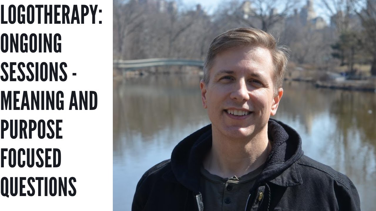 Logotherapy - Ongoing Therapy Sessions:  Meaning-Focused Talk