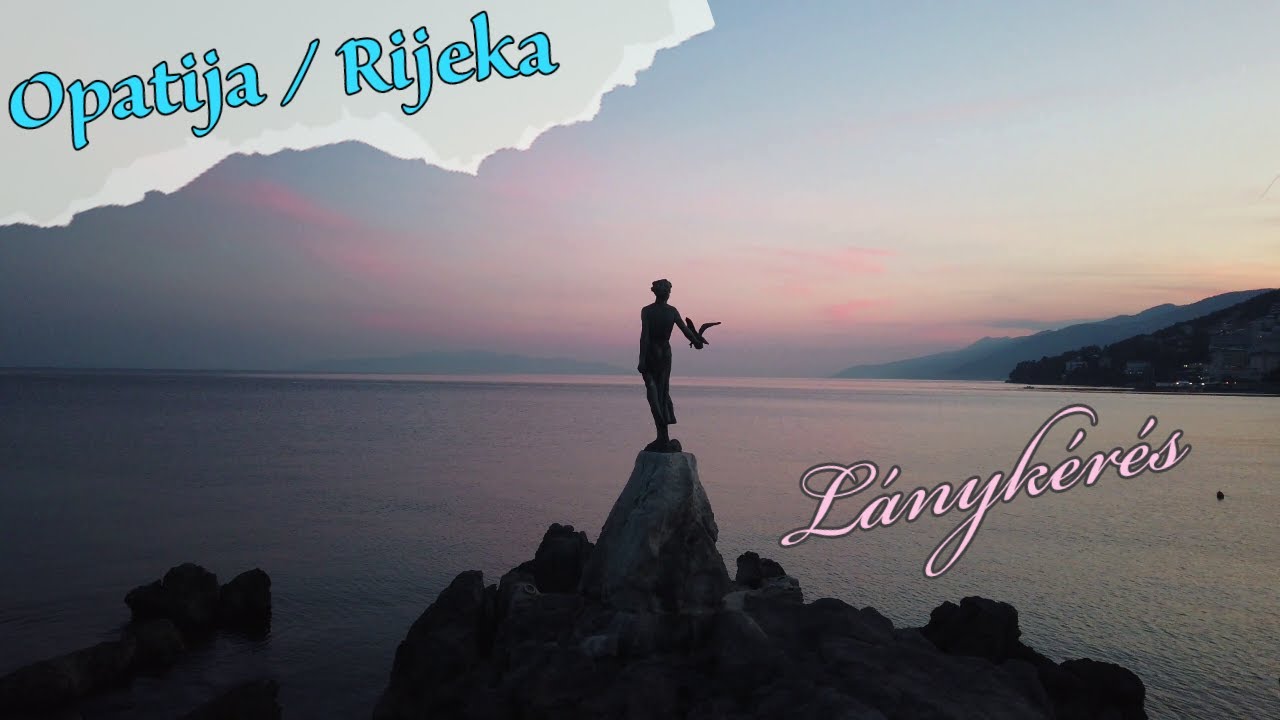 A legközelebbi tengerpart Magyarországról | Opatija / Rijeka