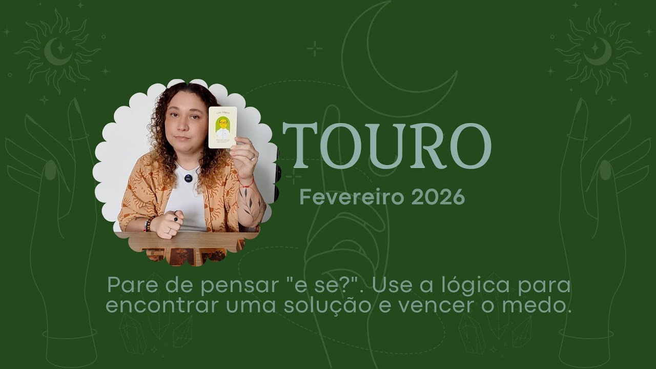 ♉ TOURO FEVEREIRO 2026 - Pare de pensar 