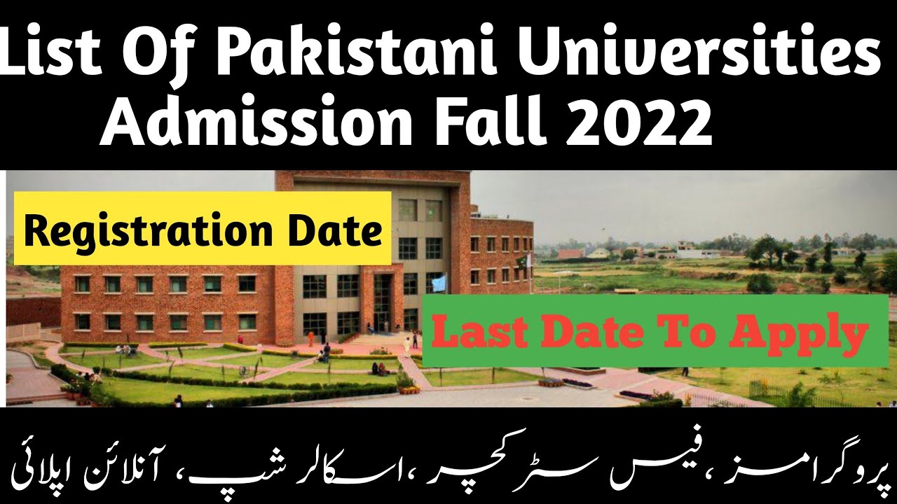 Pakistani Universities Admission 2022 | Universities Now Open For 2022 Applications | Fall 2022