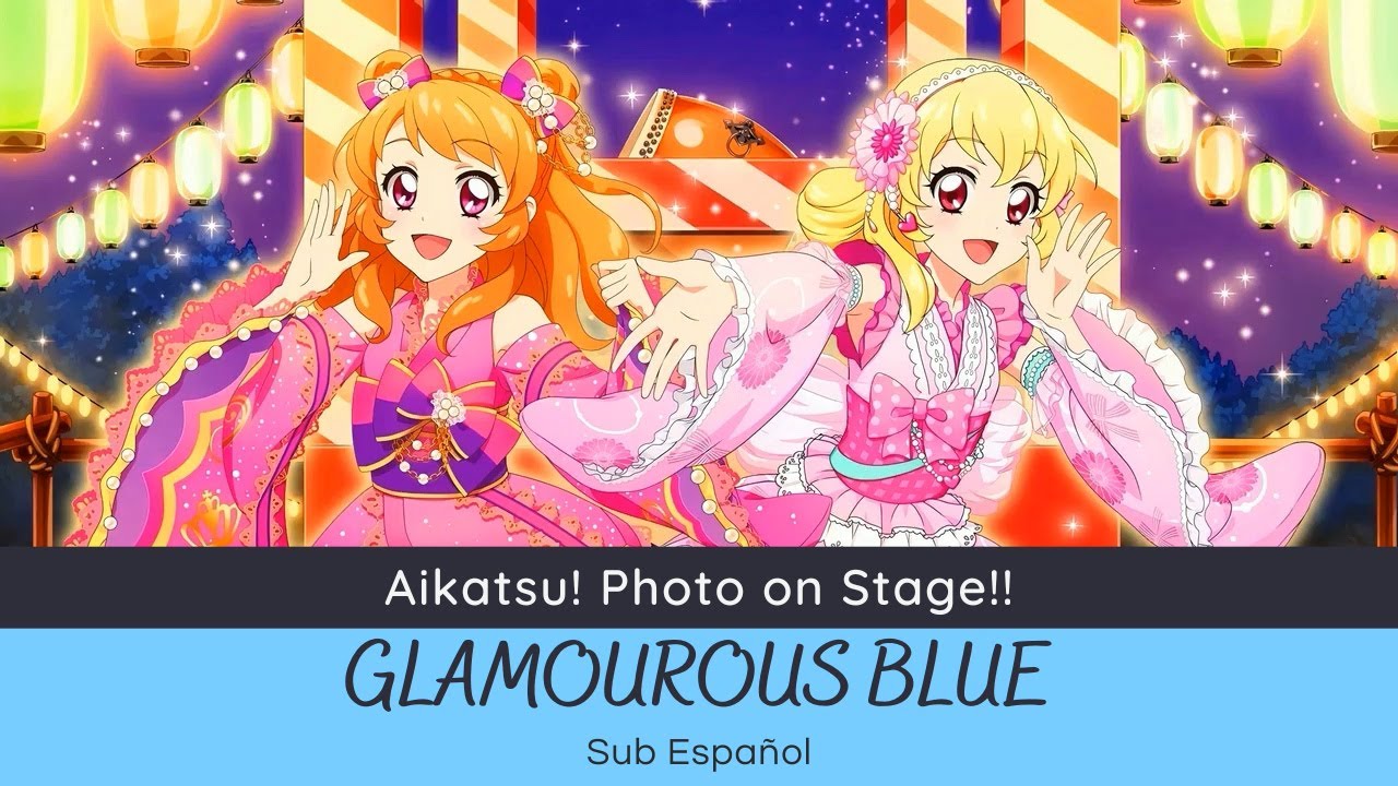 Aikatsu! Photo on Stage!! - GLAMOUROUS BLUE (Cosmos) [Sub Español]