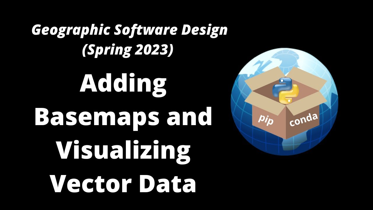 GEOG-510 Week 11 - Adding Basemaps and Visualizing Vector Data