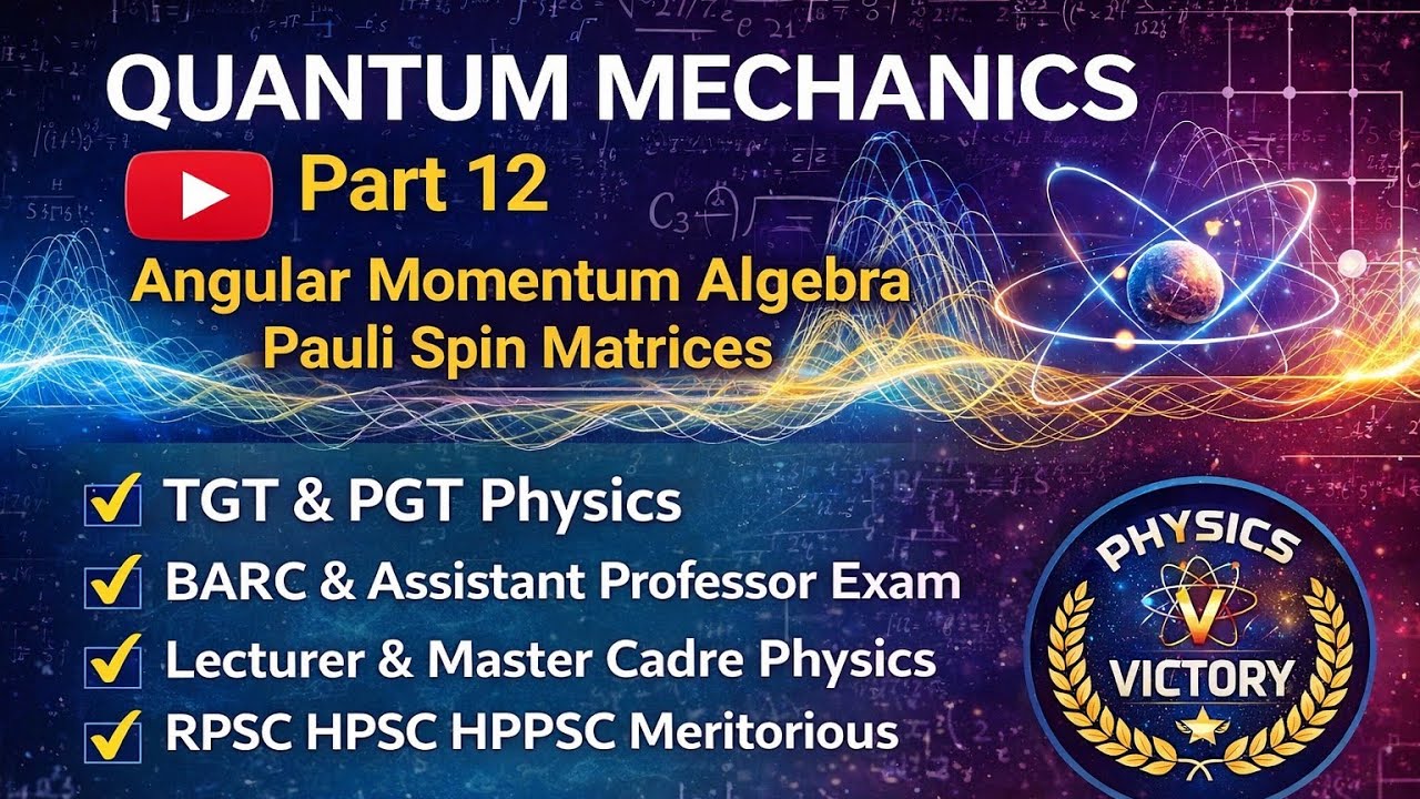 Quantum Mechanics L-12 PGT, CUET-PG Physics, BARC, IIT-JAM Physics, Assistant Professor, SET Physics
