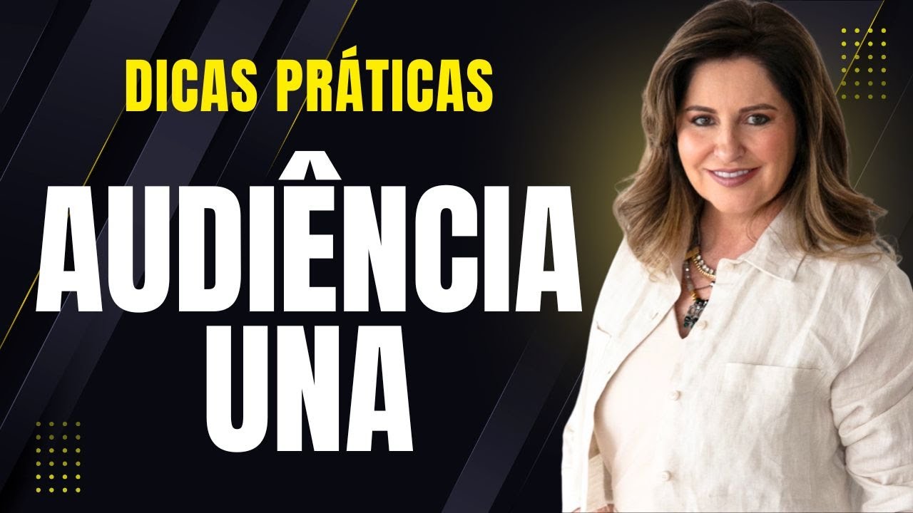 Audiência Trabalhista - Dicas Para Fazer Audiência Una