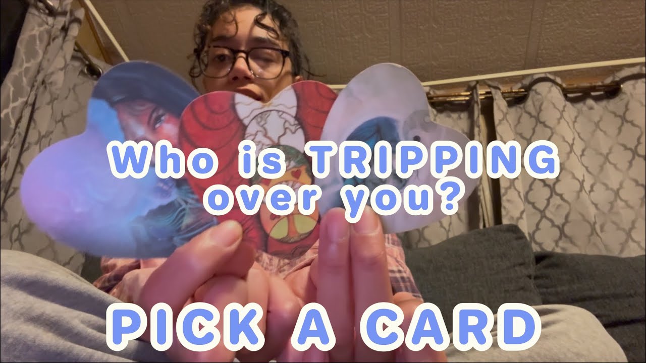 Who is TRIPPING over you?😮‍💨.. pick a card
