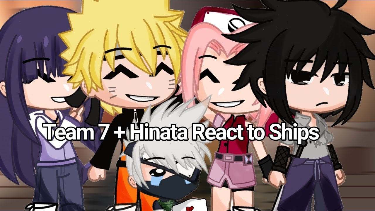 Team 7 + Hinata React to Ships | Shippuden | GCR | • original_nicole • | Naruhina/Sasusaku |