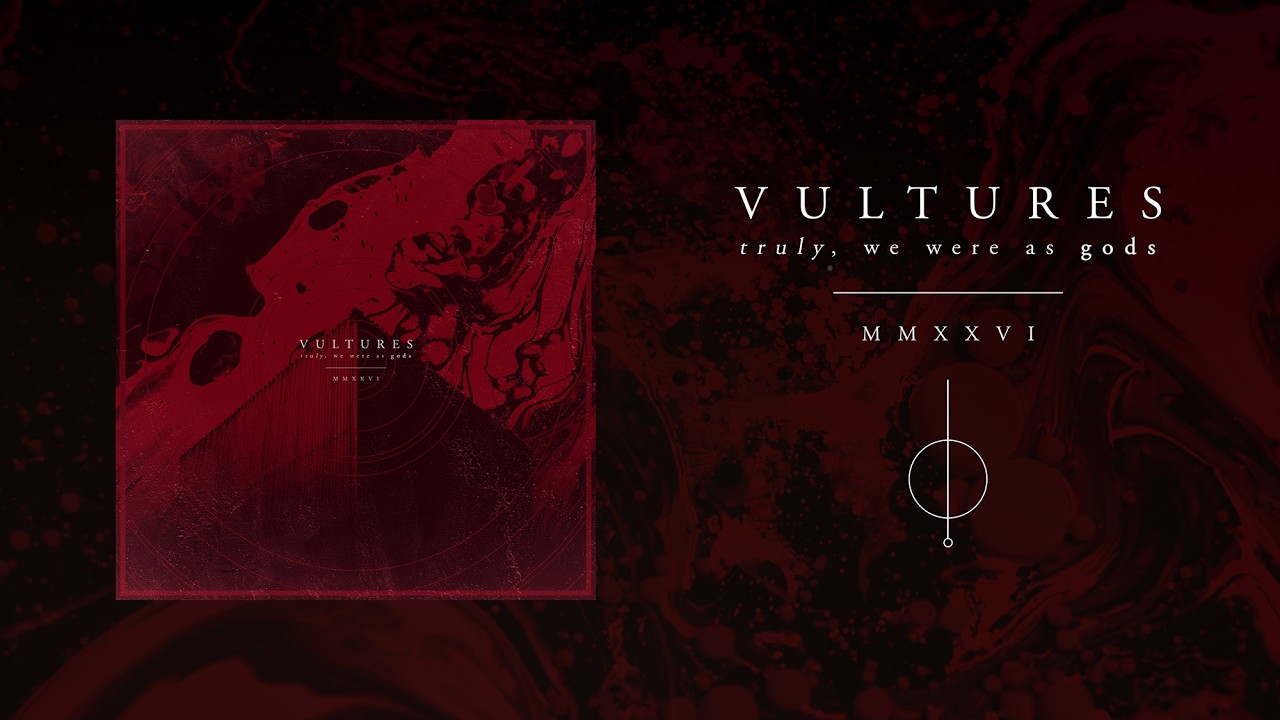 Vultures - Truly, We Were As Gods MMXXVI (Full EP Stream)