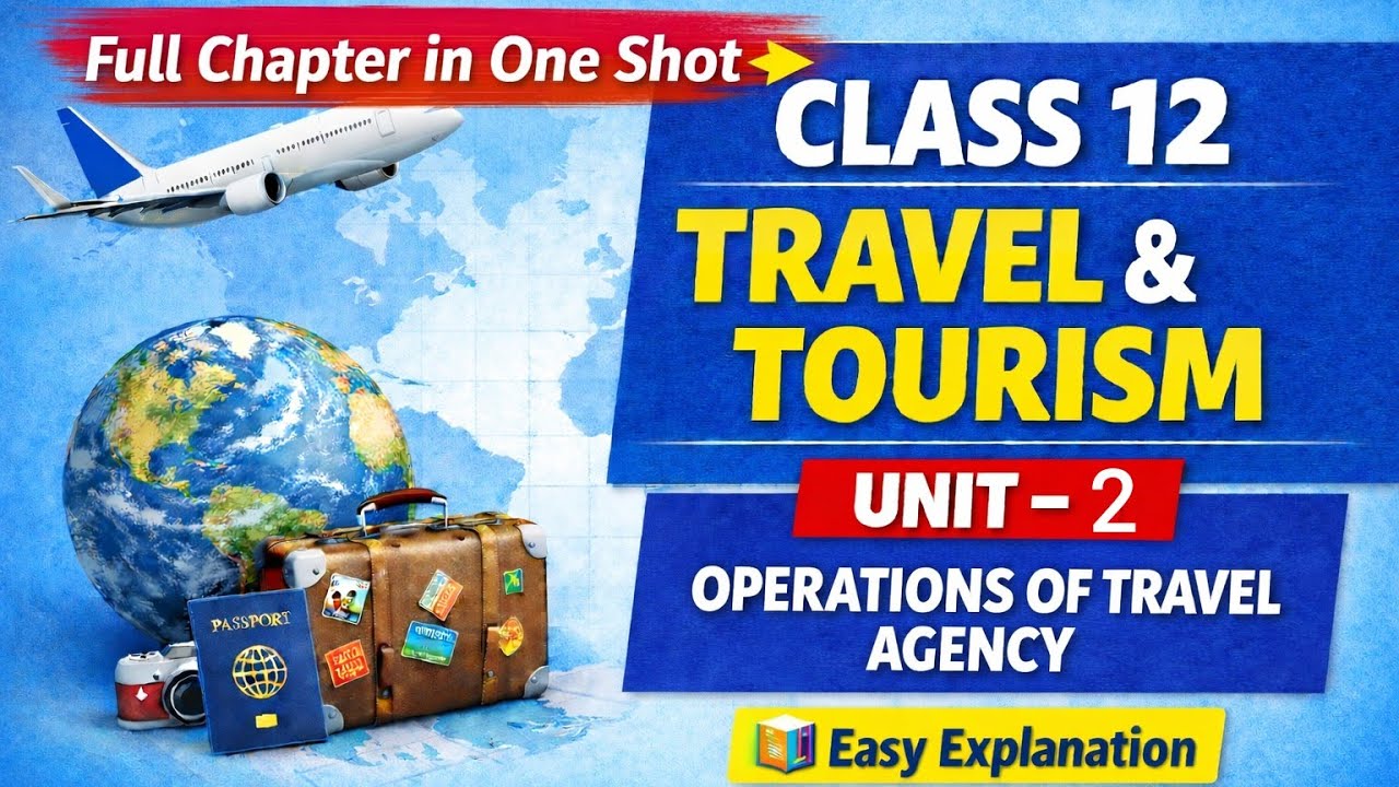 Class 12 | Travel and Tourism | Unit -2 | OPERATIONS OF TRAVEL AGENCY