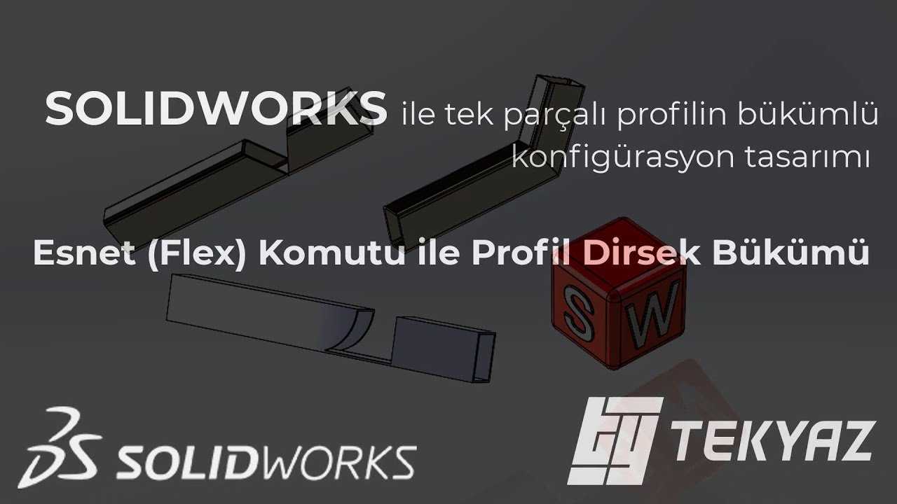 SOLIDWORKS - Lazer Kesimli Bükümlü Profil Oluşturma