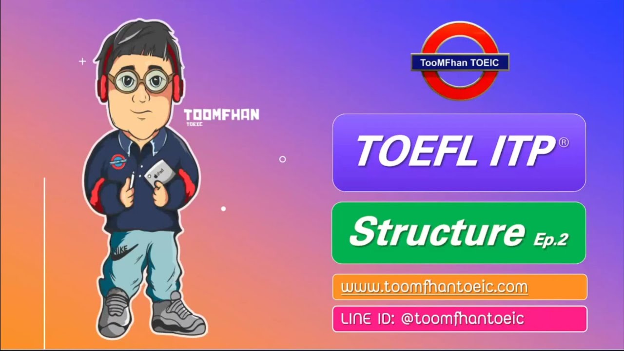 เฉลยการบ้านแนวข้อสอบ TOEFL ITP (Structure) พร้อมเรื่องราว Surprise ที่คุณห้ามพลาด I #ครูโดม ทุ่มฝัน