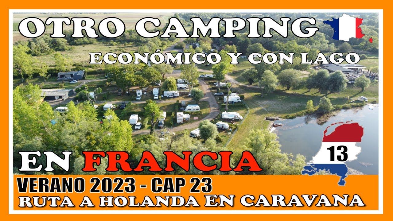 🇳🇱CAMPING junto a lago - Le fil de l'eau en Francia - Ruta en CARAVANA a HOLANDA cap.23