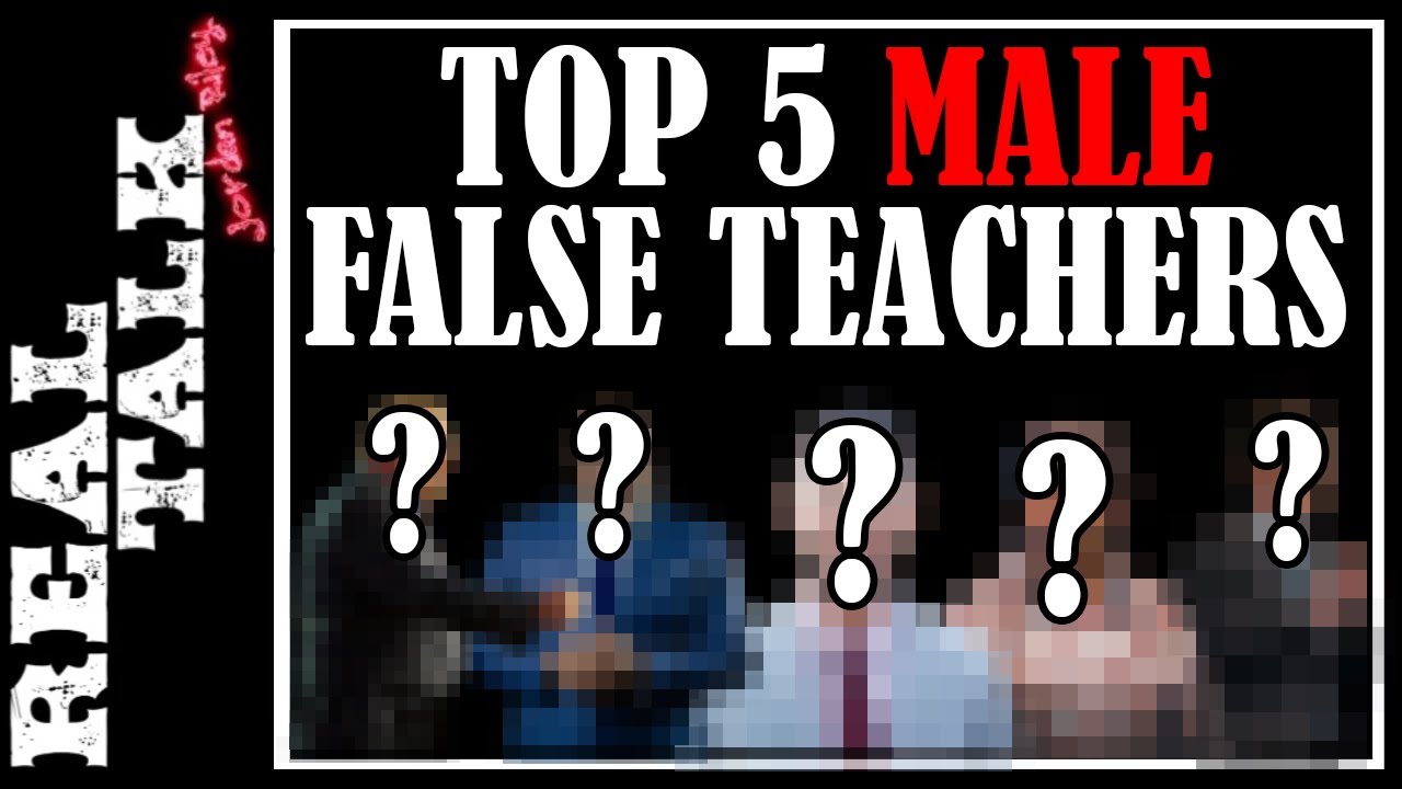 Real Talk | Top 5 Male False Teachers Exposed