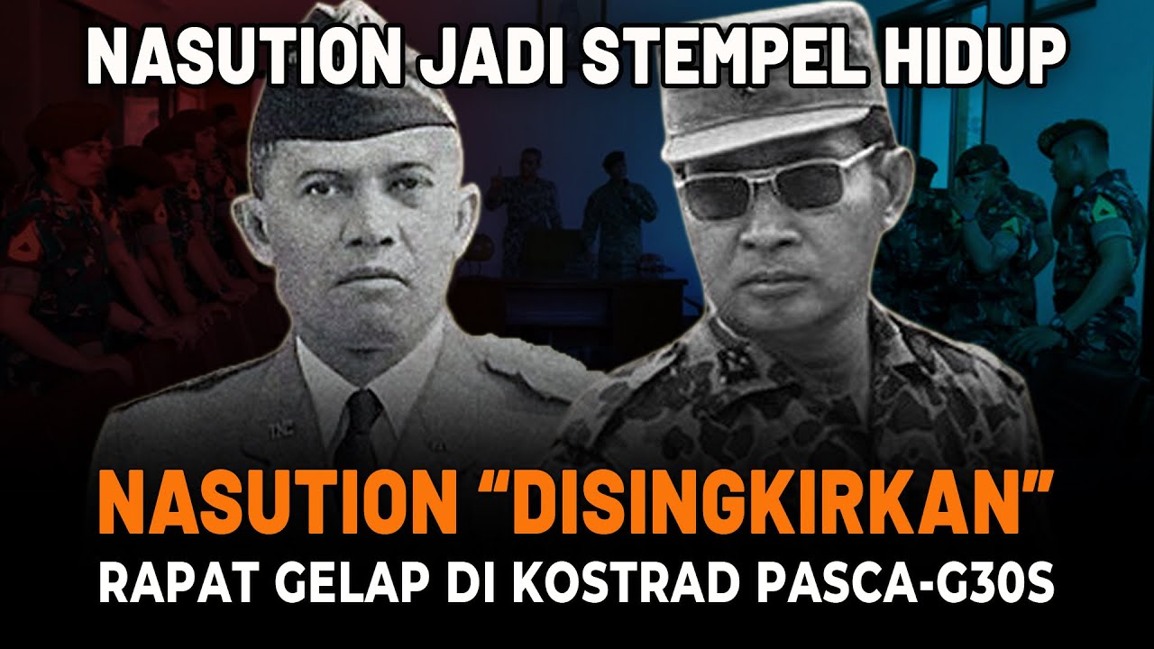 NASUTION DISINGKIRKAN: Rapat Gelap Di Kostrad Pasca-G30S