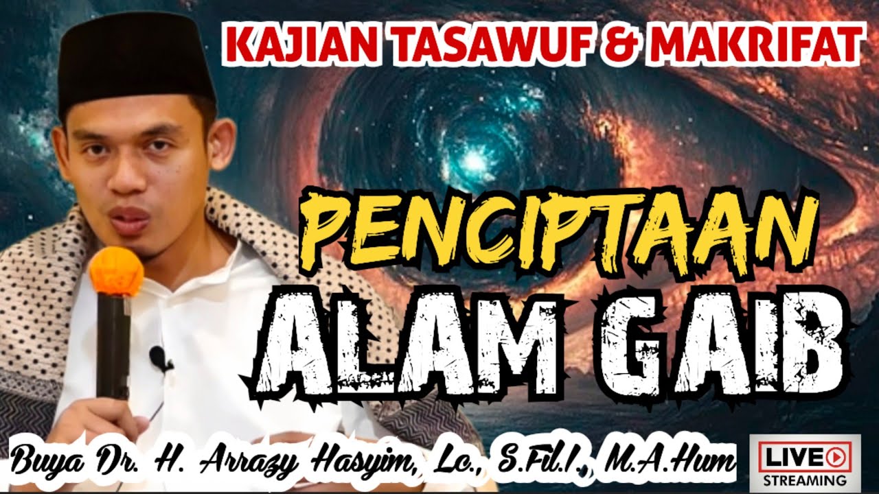 KAJIAN TASAWUF & MAKRIFAT‼️PENCIPTAAN ALAM GAIB - BUYA ARRAZY HASYIM