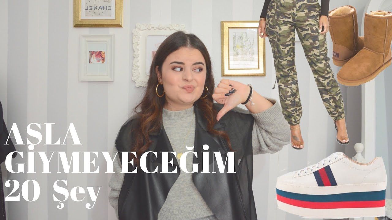 Asla Giymeyeceğim 20 Şey | İpek Eraslan
