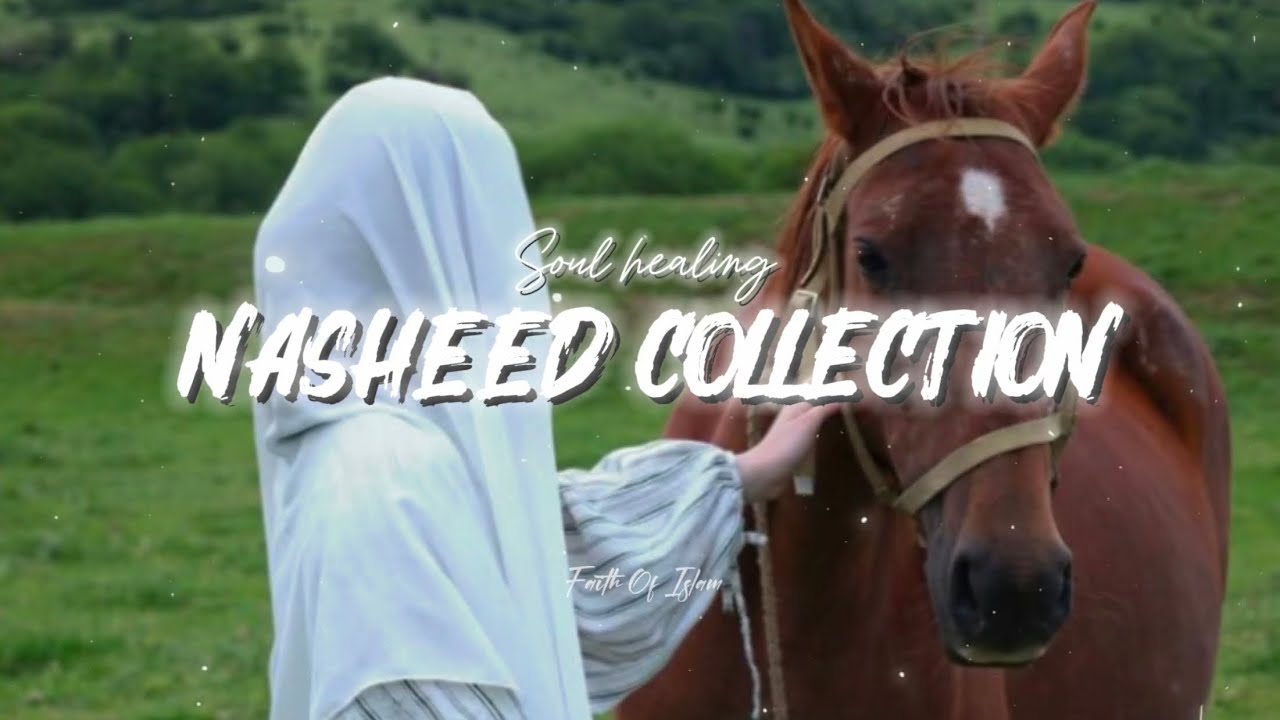 Soul Healing Nasheed Collection 🎶🤍 || Upcoming Ramadan Nasheeds ✨🌷| Faith Of Islam |