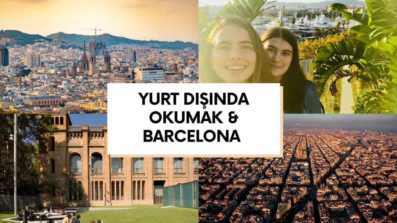 YURT DIŞINDA OKUMAK I BARCELONA I BAŞVURU&KABUL SÜREÇLERİ