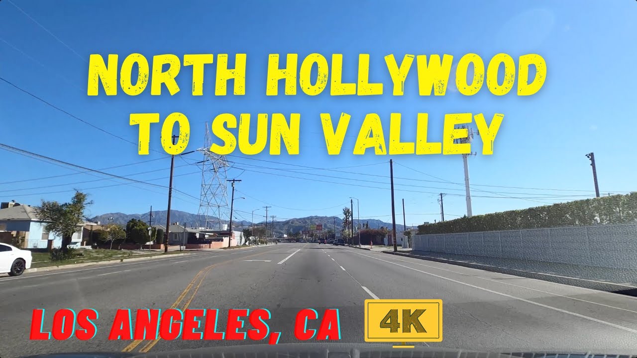 [4K] SAN FERNANDO VALLEY Driving Tour - NORTH HOLLYWOOD to SUN VALLEY - Los Angeles, California, USA