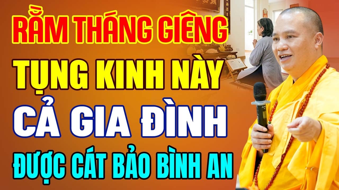 Rằm Tháng Giêng, Tụng Kinh Này Cả Gia Đình Được Cát Bảo Bình An | Thầy Thích Đạo Thịnh
