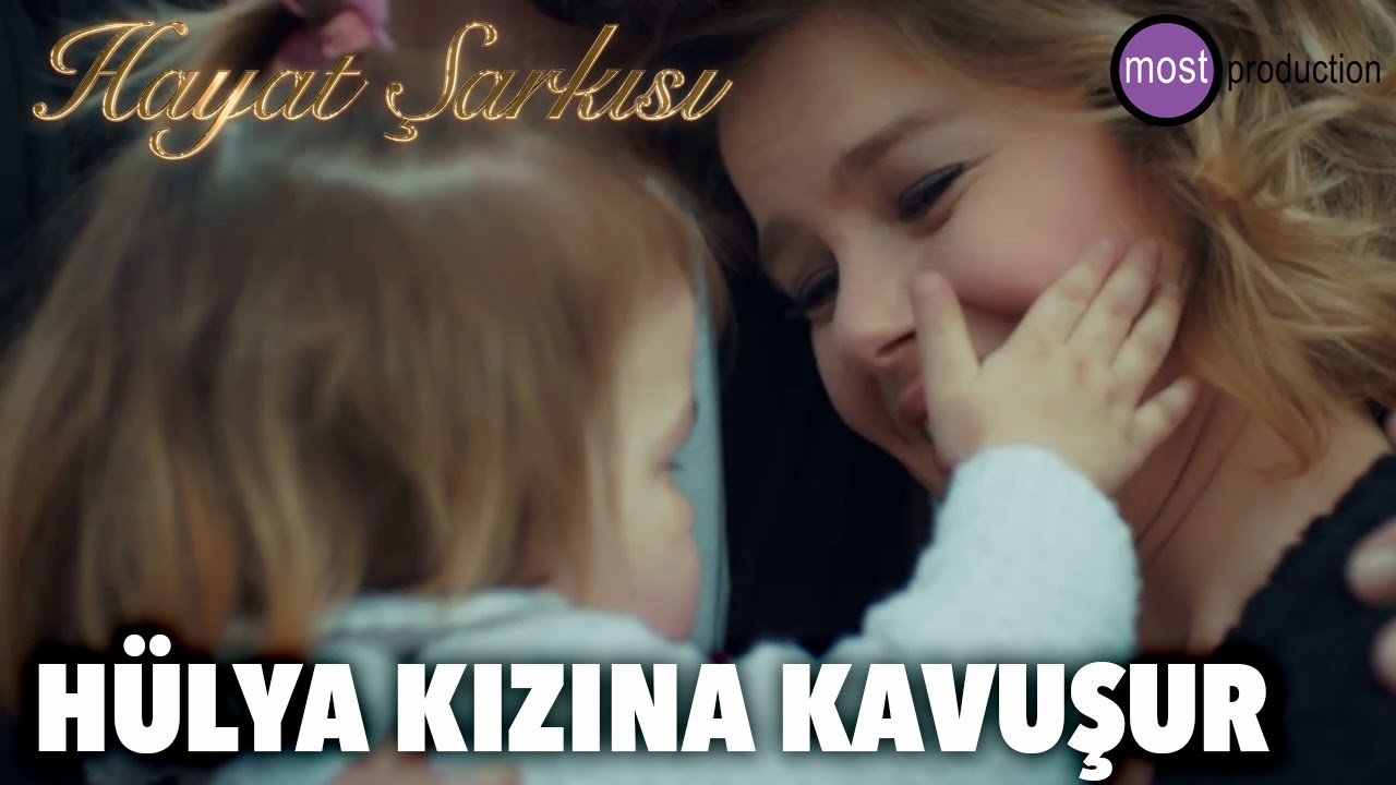 Hayat Şarkısı - Hülya Kızına Kavuşur