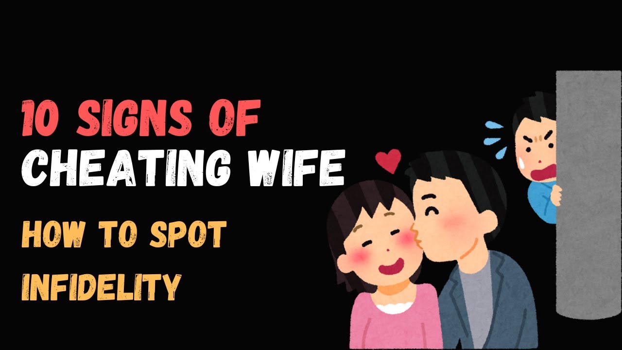 10 Signs of a Cheating Wife &ndash; How to Spot Infidelity