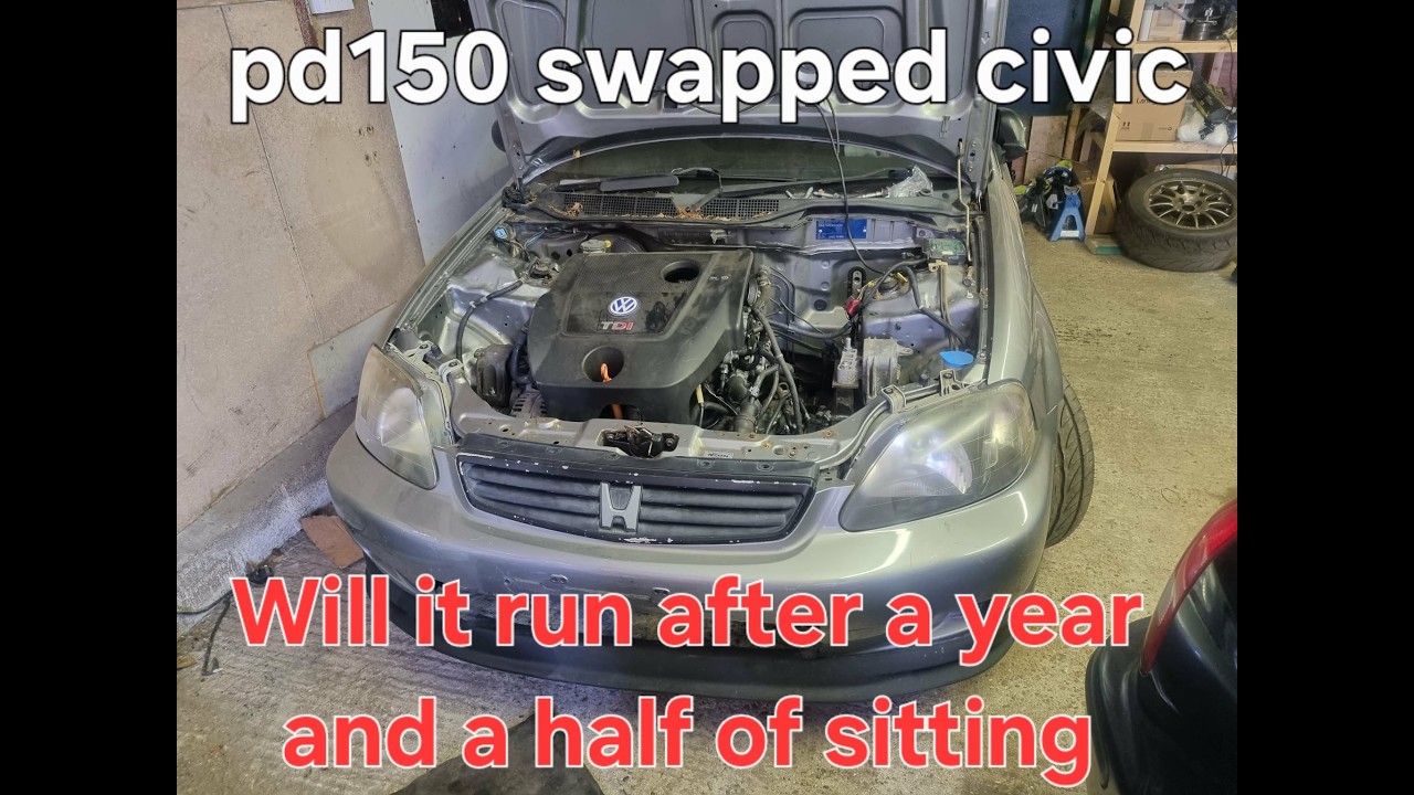 Will the pd150 1.9tdi swapped civic run after a year and a half of sitting