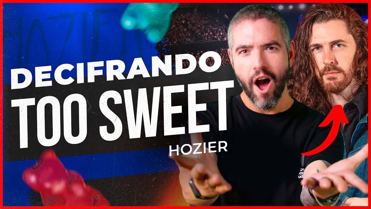 INGLÊS com HOZIER: Decifrando a musica "Too Sweet"